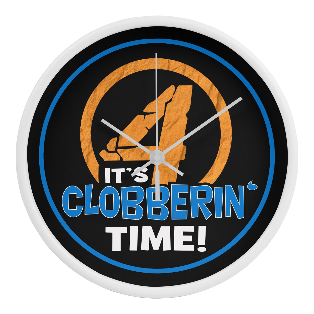IT'S CLOBBERING TIME!